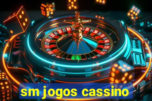 sm jogos cassino